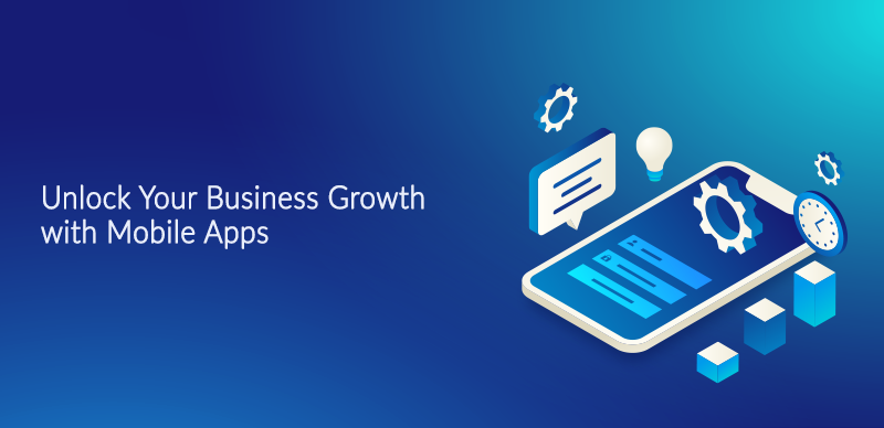 Unlock Your Business Growth with Mobile Apps